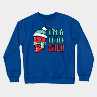 I'm a Little Chili! Cute Chili Pepper Cartoon Crewneck Sweatshirt